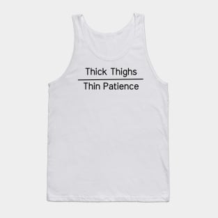 Thick Thighs - Thin Patience Tee, Humorous Confidence-Boosting Shirt, Ideal for Casual Outings, Fun Birthday Present Tank Top